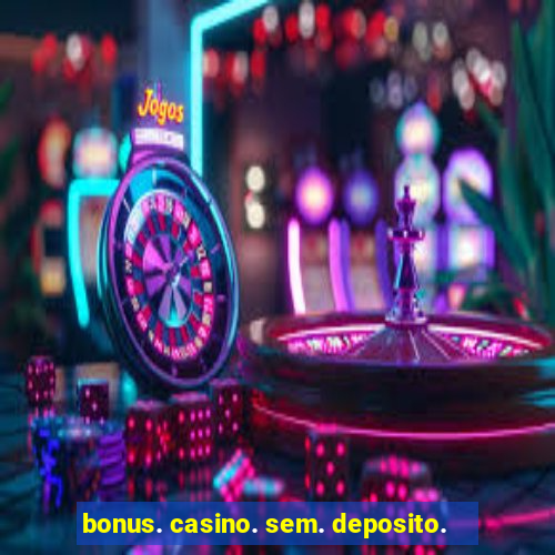 bonus. casino. sem. deposito.