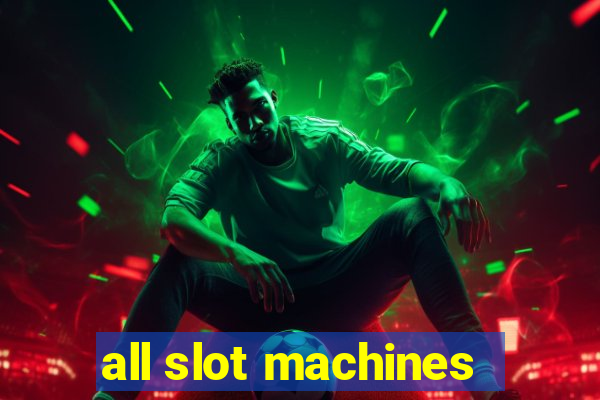 all slot machines