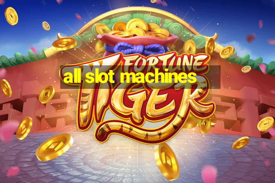 all slot machines