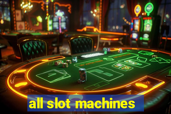 all slot machines