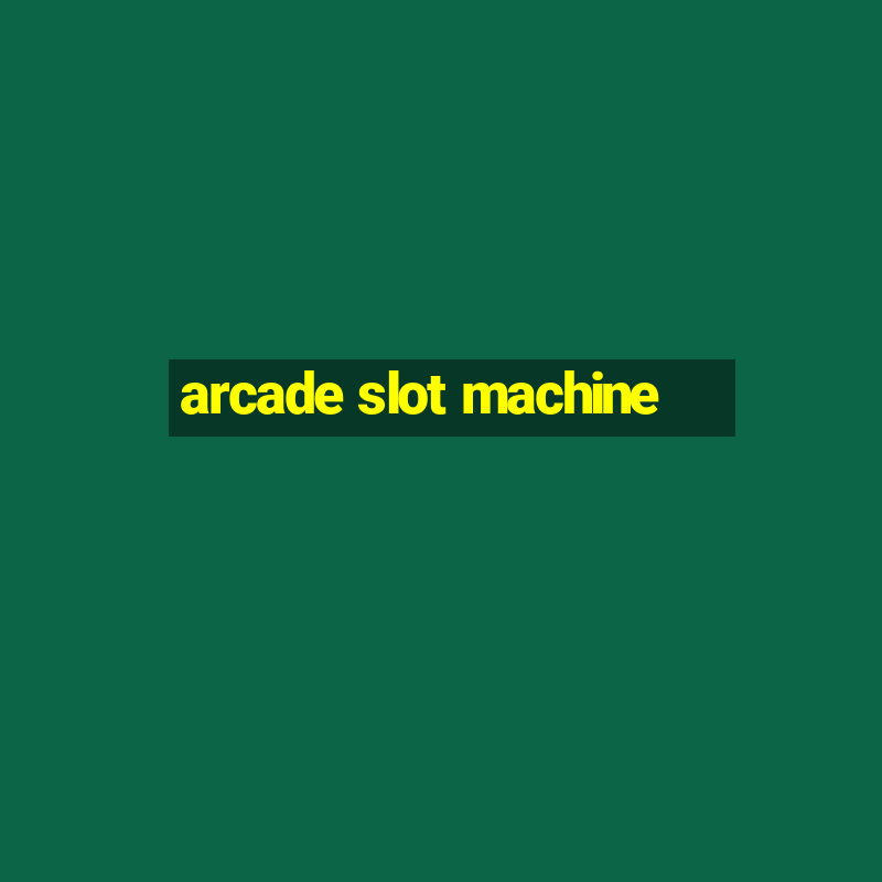 arcade slot machine