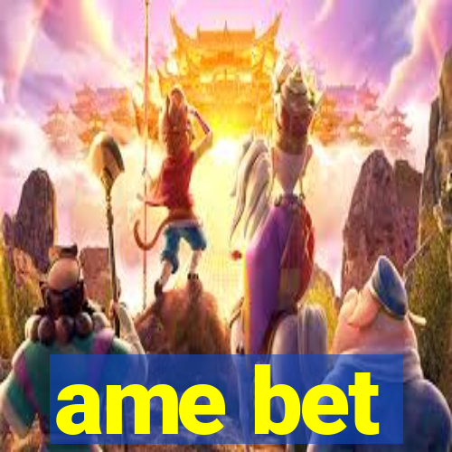 ame bet