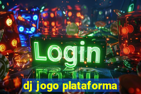 dj jogo plataforma