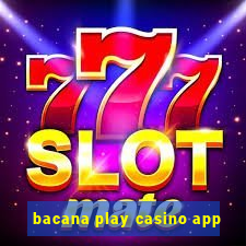 bacana play casino app