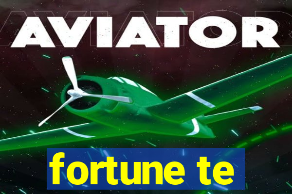 fortune te