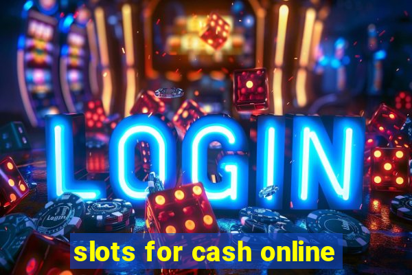 slots for cash online