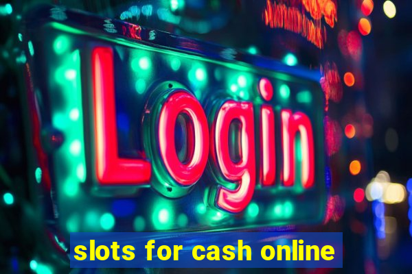 slots for cash online