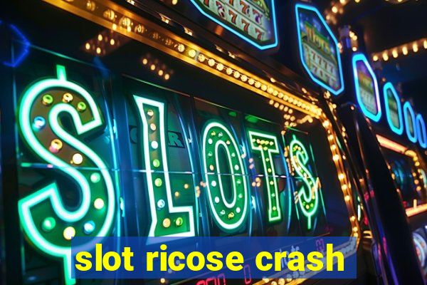 slot ricose crash