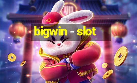 bigwin - slot