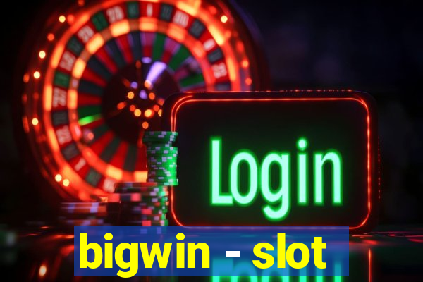 bigwin - slot