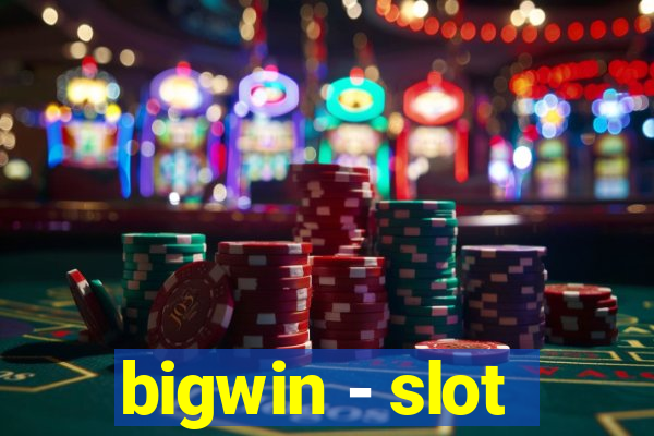 bigwin - slot