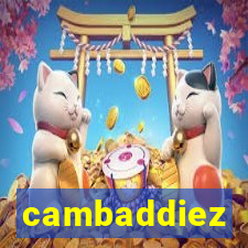 cambaddiez