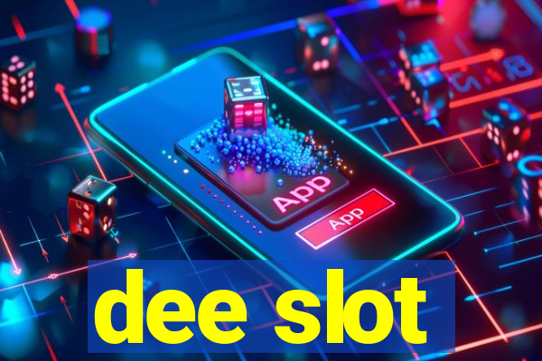 dee slot