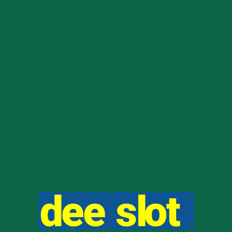 dee slot