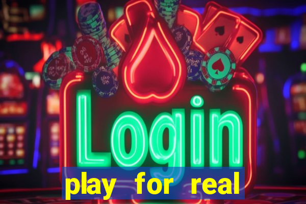 play for real money casino