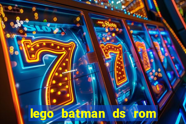 lego batman ds rom pt br