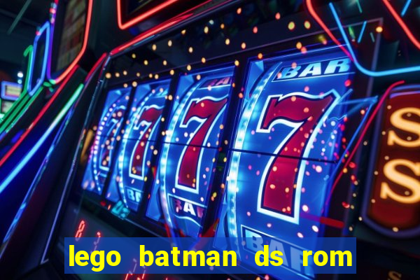 lego batman ds rom pt br