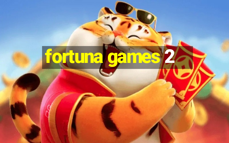 fortuna games 2