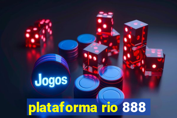 plataforma rio 888