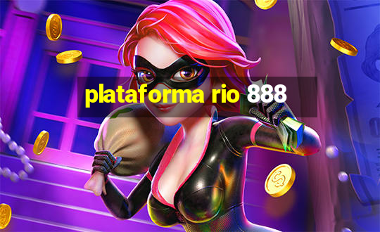 plataforma rio 888