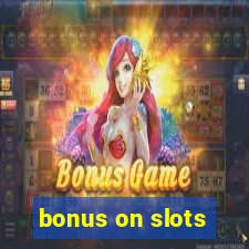 bonus on slots