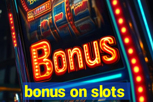 bonus on slots