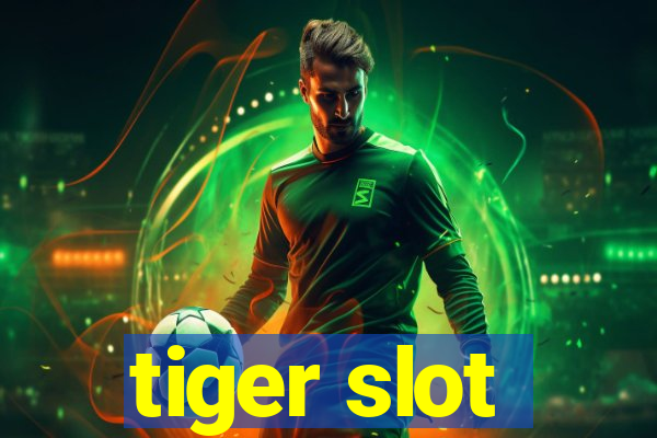 tiger slot