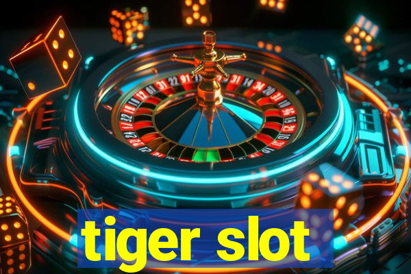 tiger slot