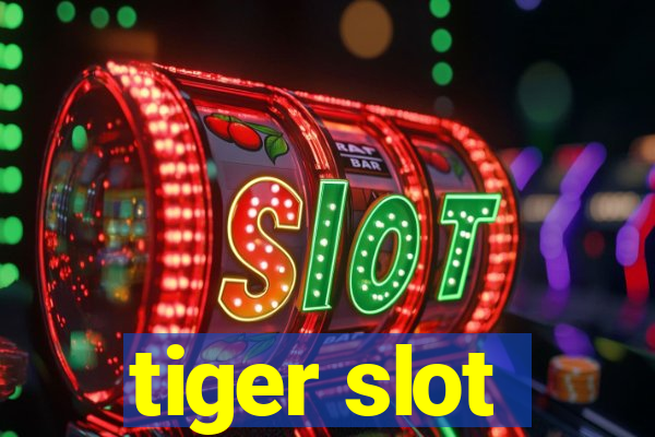 tiger slot