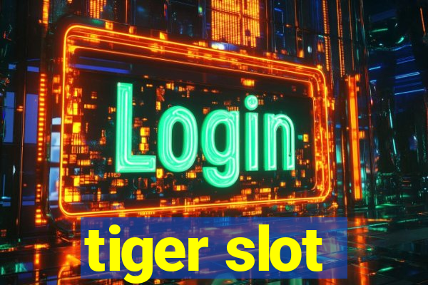 tiger slot