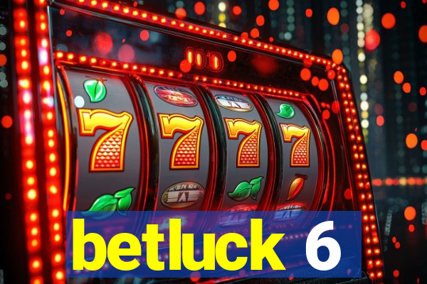 betluck 6