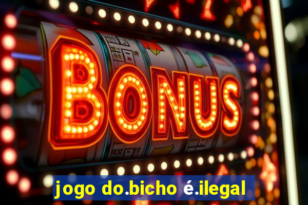 jogo do.bicho é.ilegal