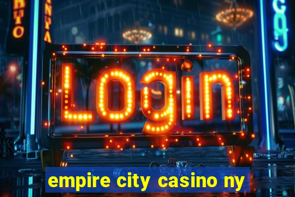 empire city casino ny