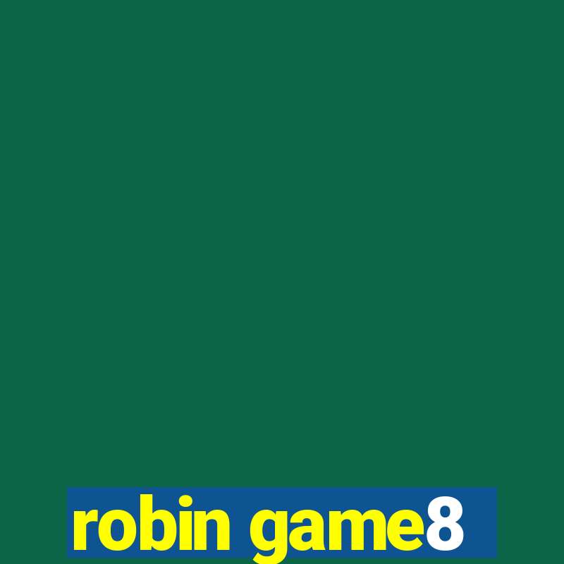 robin game8