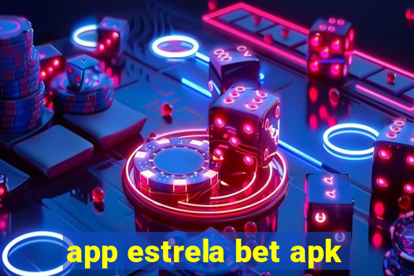 app estrela bet apk