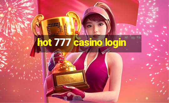 hot 777 casino login