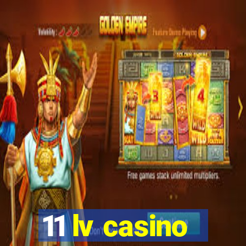 11 lv casino