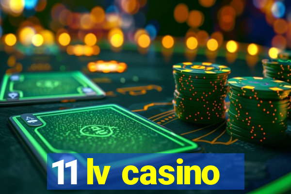 11 lv casino