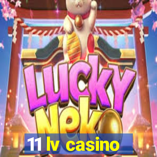 11 lv casino