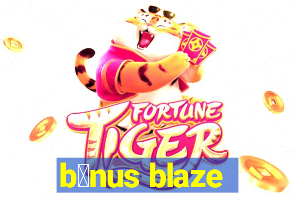 b么nus blaze