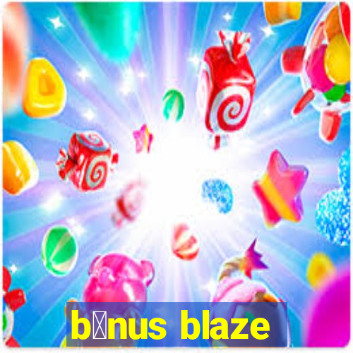 b么nus blaze