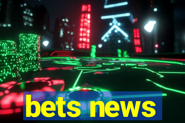 bets news