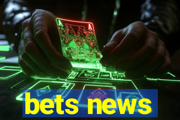 bets news