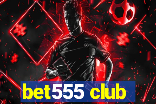 bet555 club