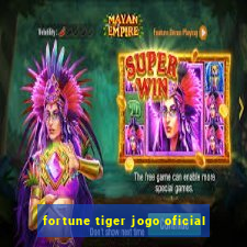 fortune tiger jogo oficial