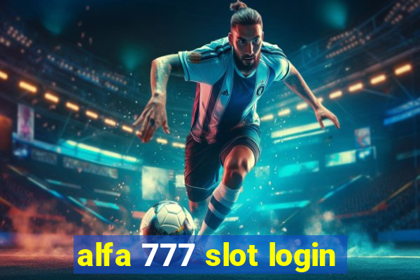 alfa 777 slot login