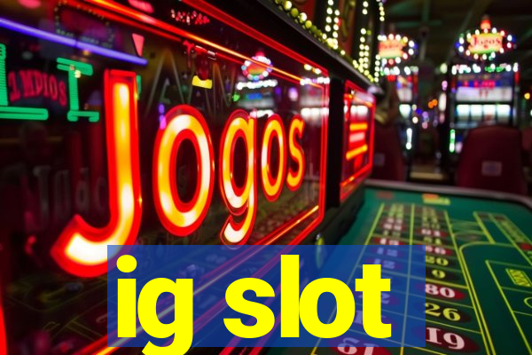 ig slot