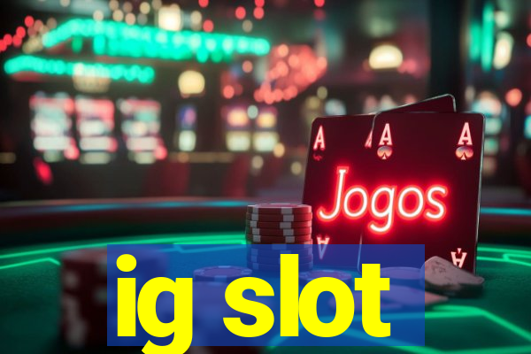 ig slot