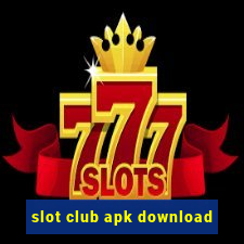 slot club apk download