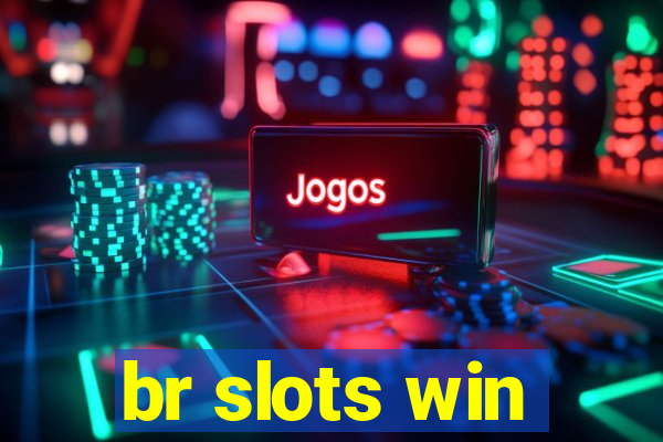 br slots win